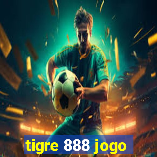 tigre 888 jogo